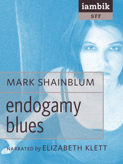 Title details for Endogamy Blues by Mark Shainblum - Available